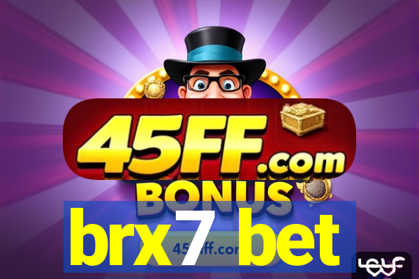 brx7 bet